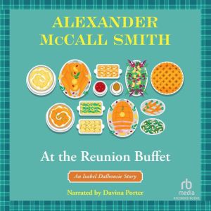 At the Reunion Buffet, Alexander McCall Smith