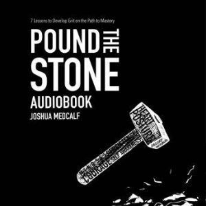 Pound The Stone, Joshua Medcalf