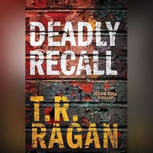 Deadly Recall, T.R. Ragan