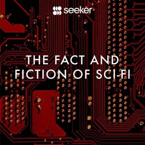 The Fact and Fiction of SciFi, Seeker