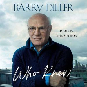 Who Knew, Barry Diller