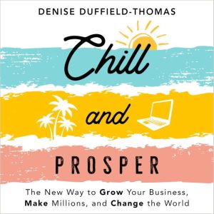 Chill and Prosper, Denise DuffieldThomas