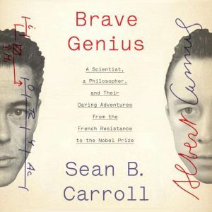 Brave Genius, Sean B. Carroll