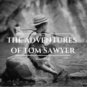 The Adventures of Tom Sawyer, Mark Twain