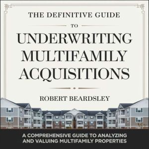 The Definitive Guide to Underwriting ..., Robert Beardsley