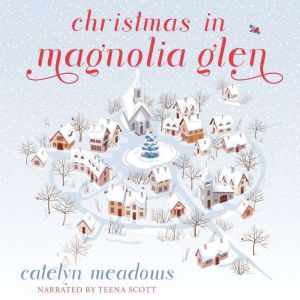 Christmas in Magnolia Glen, Catelyn Meadows