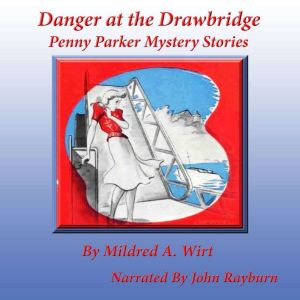 Danger At the Drawbridge, Mildred A. Wirt Benson