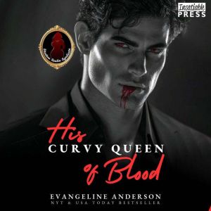 His Curvy Queen of Blood, Evangeline Anderson