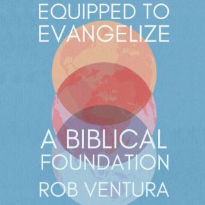 Equipped to Evangelize, Rob Ventura