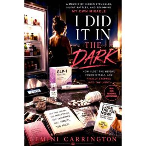 I DID IT IN THE DARK, GEMINI CARRINGTON