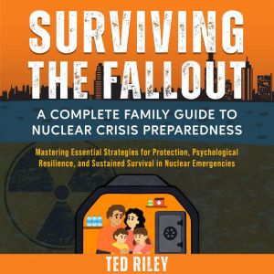 Surviving the Fallout, Ted Riley