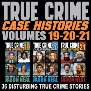 True Crime Case Histories  Books 19..., Jason Neal