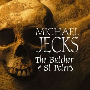The Butcher of St Peters, Michael Jecks