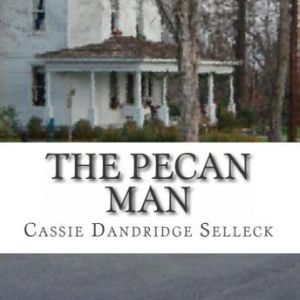 The Pecan Man, Cassie Dandridge Selleck