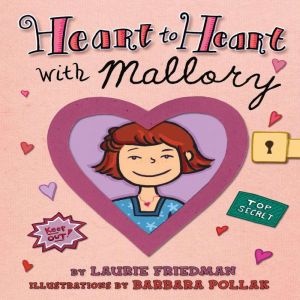 Heart to Heart with Mallory, Laurie Friedman