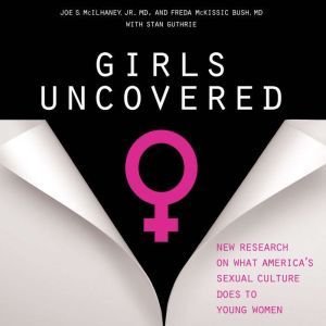 Girls Uncovered, Joe S. McIlhaney