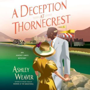 Deception at Thornecrest, A, Ashley Weaver