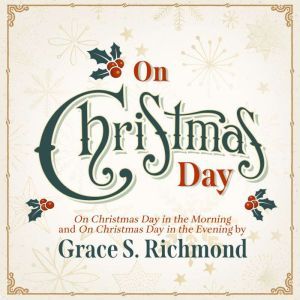 On Christmas Day, Grace S. Richmond