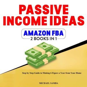 Passive Income Ideas  Amazon FBA  2..., Michael Samba