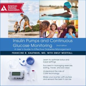 Insulin Pumps and Continuous Glucose ..., Francine R. Kaufman, MD