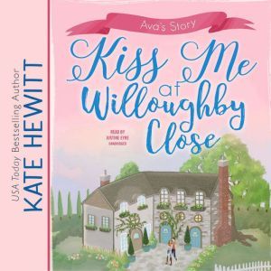 Kiss Me at Willoughby Close, Kate Hewitt