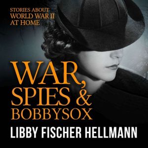 War, Spies, and Bobby Sox, Libby Fischer Hellmann