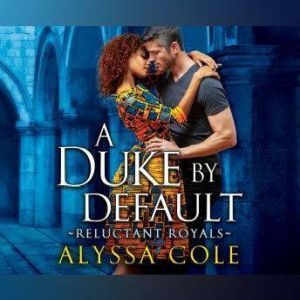 Duke by Default, A, Alyssa Cole