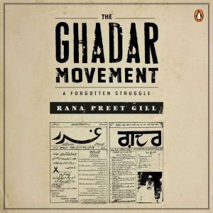 The Ghadar Movement