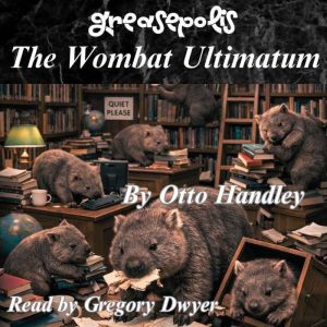 The Wombat Ultimatum: Grease and Grammar: The Adverbial Revolution