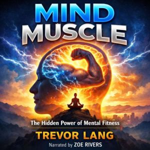 Mind Muscle, Trevor Lang