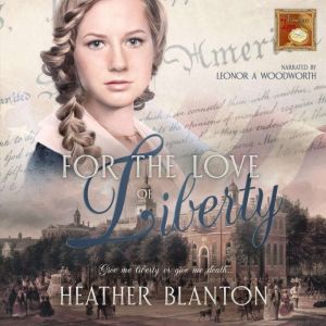 For the Love of Liberty, HEATHER BLANTON