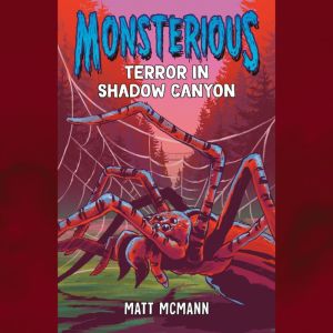 Terror in Shadow Canyon Monsterious,..., Matt McMann