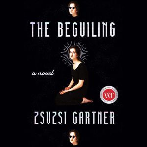 The Beguiling, Zsuzsi Gartner