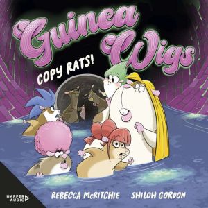 Copy Rats! Guinea Wigs 2, Rebecca McRitchie