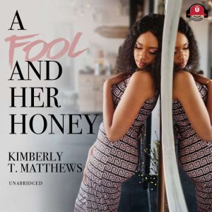 A Fool and Her Honey, Kimberly T. Matthews