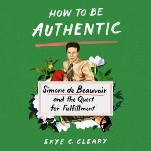 How to Be Authentic, Skye C. Cleary