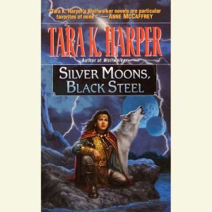 Silver Moons, Black Steel, Tara K. Harper
