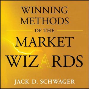 Winning Methods of the Market Wizards..., Jack D. Schwager
