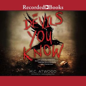 The Devils You Know, M.C. Atwood