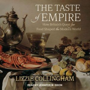 The Taste of Empire, Lizzie Collingham