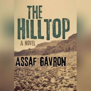 The Hilltop, Assaf Gavron