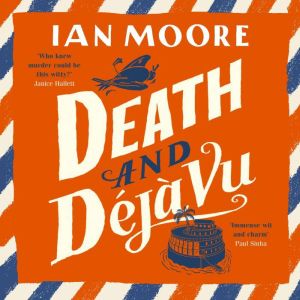 Death and Deja Vu, Ian Moore