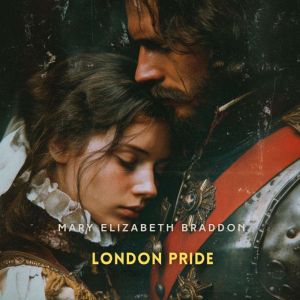 London Pride, Mary Elizabeth Braddon