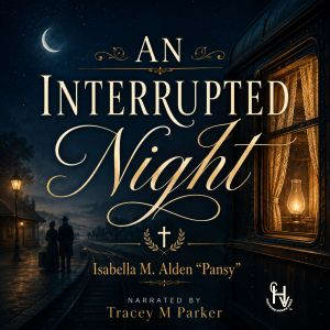 An Interrupted Night, Isabella M. Alden