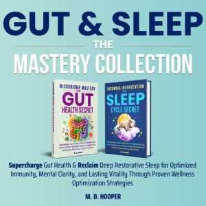 Gut Sleep The Mastery Collection, M. D. Hooper