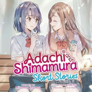 Adachi and Shimamura Short Stories ..., Hitoma Iruma