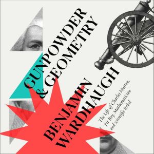 Gunpowder and Geometry, Benjamin Wardhaugh