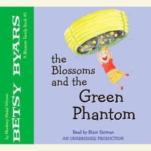 The Blossoms and the Green Phantom, Betsy Byars