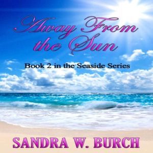Away From the Sun, Sandra W. Burch
