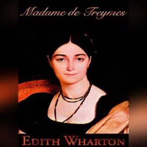 Madame de Treymes and Two Novellas, Edith Wharton